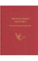 Hagia Photia Cemetery I: The Tomb Groups and Architecture (Prehistory Monographs)