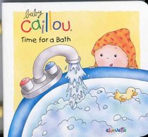 Baby Caillou Time for a Bath: With Handle (Carousel)