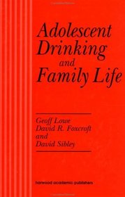 Adolescent Drinking and Family Life