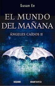 ngeles cados II: El mundo del maana (El fin de los tiempos) (Spanish Edition)