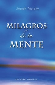 MILAGROS DE TU MENTE (Spanish Edition)