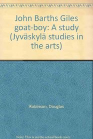 John Barth's Giles goat-boy: A study (Jyvaskyla studies in the arts)