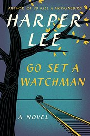 Go Set a Watchman Intl: A Novel