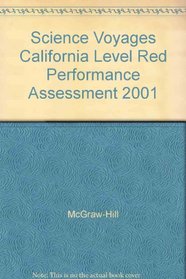 Science Voyages California Level Red Performance Assessment 2001