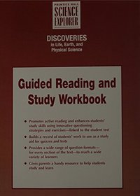 GUIDED READING AND STUDY WORKBOOK/PRENTICE HALL/SCIENCE EXPLORER/DISCOVERIES IN LIFE, EARTH AND PHYSICAL SCIENCE