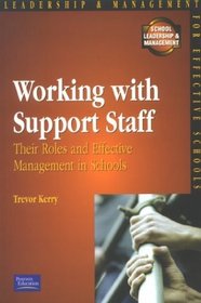 Working With Support Staff: Their Roles & Effective Management in Schools (School Leadership & Management)