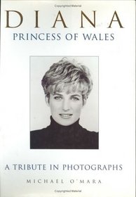 Diana Princess of Wales: A Tribute in Photographs