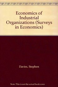 Economics of Industrial Organizations (Surveys in Economics)