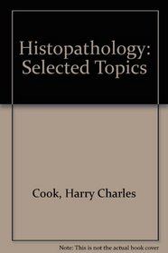 Histopathology: selected topics;