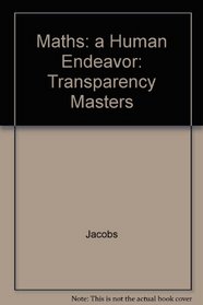 Maths: a Human Endeavor: Human Endea: Transparency Masters