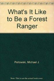 What's It Like to Be a Forest Ranger