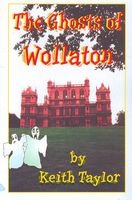 The Ghosts of Wollaton (Ghosts & Legends Series)