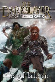 The Darkslayer:  Danger and the Druid (Book 4) (Volume 4)