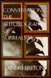Conversations: The Autobiography of Surrealism (European Sources)