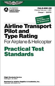 Airline Transport Pilot and Type Rating for Airplane & Helicopter Practical Test: #FAA-S-8081-5D (Practical Test Standards series)