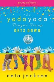 The Yada Yada Prayer Group Gets Down (The Yada Yada Prayer Group, Book 2) (With Celebrations and Recipes