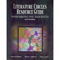Literature Circles Resource Guide: Teaching Suggestions, Forms, Sample Book Lists, and Database