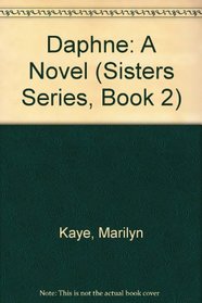 Daphne: A Novel (Sisters Series, Book 2)