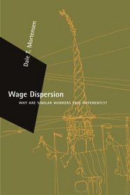 Wage Dispersion : Why Are Similar Workers Paid Differently? (Zeuthen Lectures)