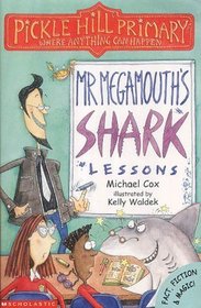 Mr.Megamouth's Shark Lessons (Pickle Hill Primary S.)