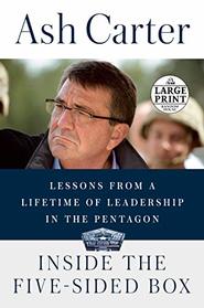 Inside the Five-Sided Box: Lessons from a Lifetime of Leadership in the Pentagon (Random House Large Print)