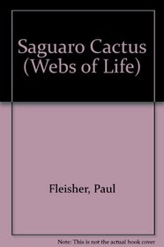 Saguaro Cactus (Webs of Life)