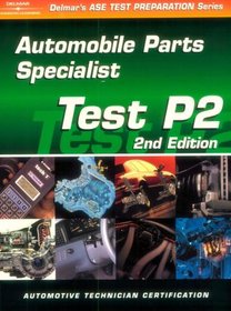 ASE Test Prep Series -- Automobile (P2): Automobile Parts Specialist