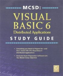 MCSD: Visual Basic 6 Distributed Applications Study Guide