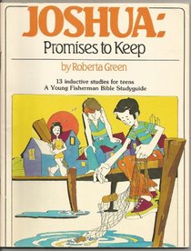 Joshua: Promises to keep : 13 inductive studies for students in junior & senior high