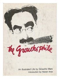 The Groucho Phile: An Illustrated Life