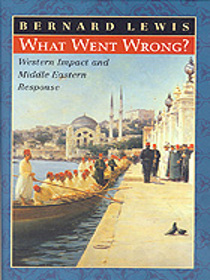 What Went Wrong?:  Western Impact and Middle Eastern Response