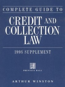 Complete Guide to Credit and Collection Law 1998 Supplement