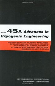 Advances in Cryogenic Engineering Volume 45 (Parts A & B)