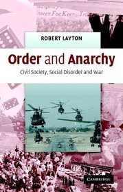 Order and Anarchy: Civil Society, Social Disorder and War