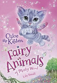 Chloe the Kitten (Fairy Animals of Misty Wood, Bk 1)