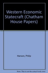 Western Economic Statecraft in East-West Relations: Embargoes, Sanctions, Linkage, Economic Warfare and Detente (Chatham House Papers)