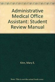 Student review manual for Kinn's The administrative medical office assistant