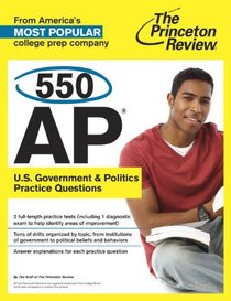 550 AP U.S. Government & Politics Practice Questions (College Test Preparation)