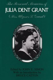 The Personal Memoirs of Julia Dent Grant (Mrs. Ulysses S. Grant)