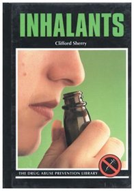 Inhalants (Drug Abuse Prevention Library)