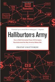 Halliburton's Army: How a Well-Connected Texas Oil Company Revolutionized the Way America Makes War