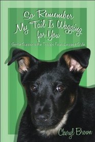 So Remember My Tail Is Wagging for You: Gertie Supports the Troops Four-Legged Style