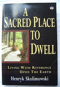 A Sacred Place to Dwell: Living With Reverence upon the Earth