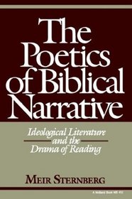 The Poetics of Biblical Narrative: Ideological Literature and the Drama of Reading (Indiana Studies in Biblical Literature)