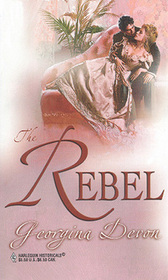 The Rebel (Harlequin Historicals, No 144)