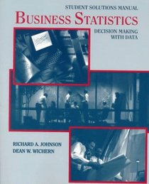Business Statistics: Decision Making with Data, Student Solutions Manual