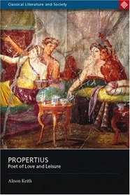 Propertius (Classical Literature and Society Series)