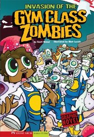 Invasion of the Gym Class Zombies (Graphic Sparks (Graphic Novels))