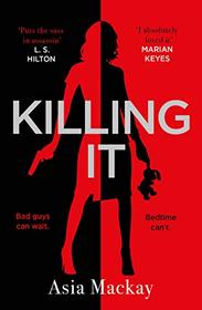 Killing It: She's one bad mother . . .