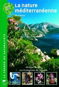La nature méditerranéenne en France (French Edition)